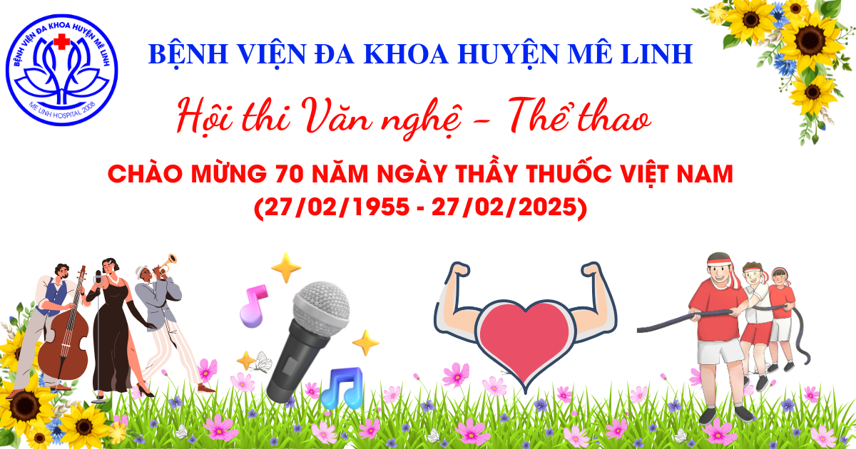 HƯỞNG ỨNG 70 NĂM NGÀY THẦY THUỐC VIỆT NAM: BỆNH VIỆN ĐA KHOA HUYỆN MÊ LINH TỔ CHỨC CUỘC THI VĂN NGHỆ, THỂ THAO CHÀO MỪNG