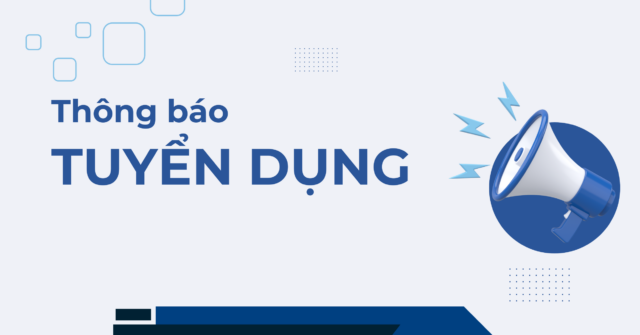 Thông báo tuyển dụng bổ sung quý IV/2024